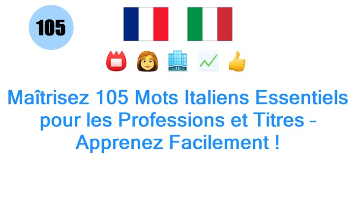 Maîtrisez 105 Mots Italiens Essentiels pour les Professions et Titres – Apprenez Facilement !